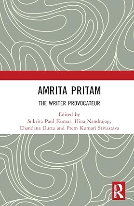 Amrita Pritam The Writer Provocateur