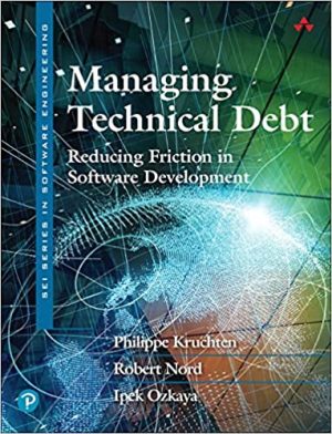Managing Technical Debt Reducing Friction in Software Development