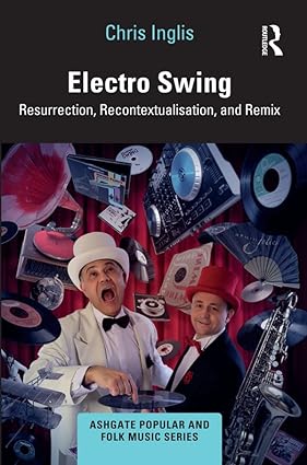Electro Swing Resurrection Recontextualisation and Remix
