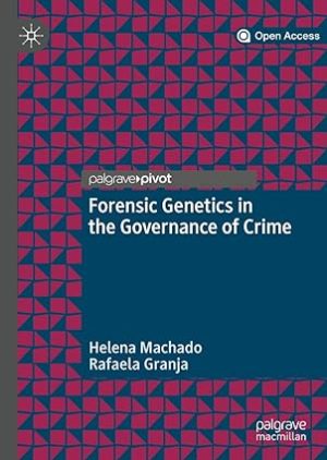 Forensic Genetics in the Governance of Crime