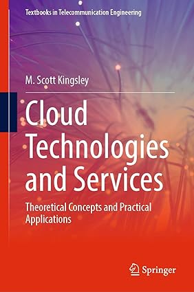 Cloud Technologies and Services Theoretical Concepts and Practical Applications