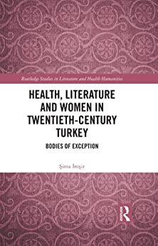 Health Literature and Women in Twentieth Century Turkey Bodies of Exception