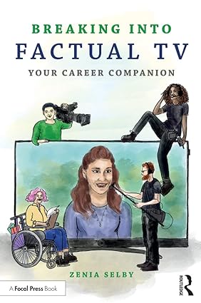 Breaking into Factual TV Your Career Companion