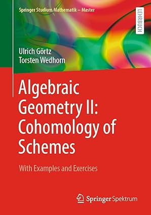 Algebraic Geometry II Cohomology of Schemes With Examples and Exercises