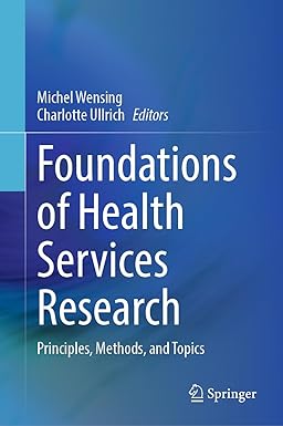 Foundations of Health Services Research Principles Methods and Topics