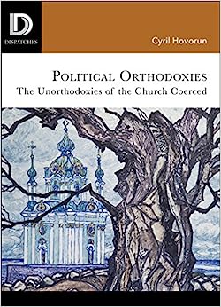 Political Orthodoxies The Unorthodoxies of the Church Coerced