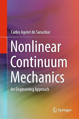 Nonlinear Continuum Mechanics An Engineering Approach