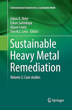 Sustainable Heavy Metal Remediation Volume 2 Case studies