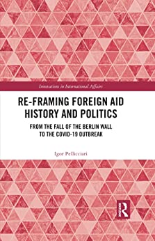 Re Framing Foreign Aid History and Politics From the Fall of the Berlin Wall to the COVID 19 Outbreak