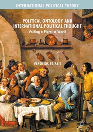 Political Ontology and International Political Thought Voiding a Pluralist World