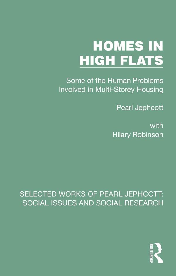 Homes in High Flats Some of the Human Problems Involved in Multi Storey Housing