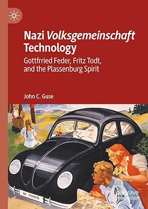 Nazi Volksgemeinschaft Technology Gottfrried Feder Fritz Todt and the Plassenburg Spirit