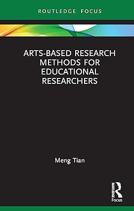 Arts based Research Methods for Educational Researchers