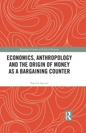 Economics Anthropology and the Origin of Money as a Bargaining Counter