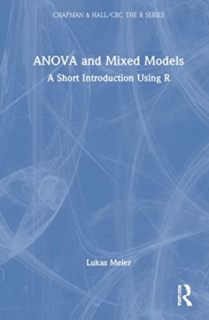ANOVA and Mixed Models A Short Introduction Using R