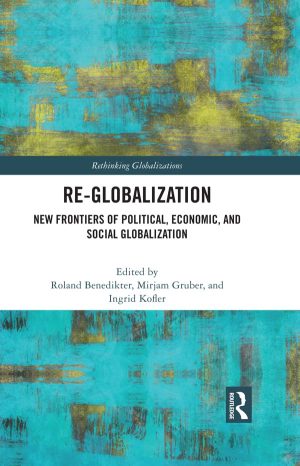 Re Globalization New Frontiers of Political Economic and Social Globalization