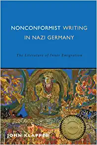 Nonconformist Writing in Nazi Germany The Literature of Inner Emigration