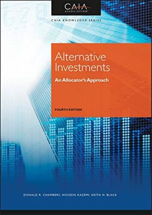 Alternative Investments An Allocator s Approach 4th Editon