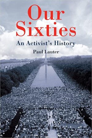 Our Sixties An Activists History