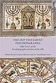 The Old Testament Pseudepigrapha Fifty Years of the Pseudepigrapha