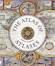 The Atlas of Atlases Exploring the most important atlases in history and the cartographers who made them