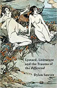Lyotard Literature and the Trauma of the differend