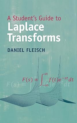 A Students Guide to Laplace Transforms