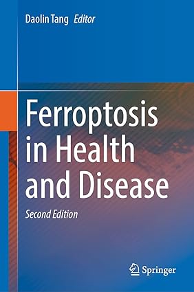 Ferroptosis in Health and Disease 2nd Edition