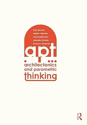 Architectonics and Parametric Thinking Computational Modeling for Beginning Design