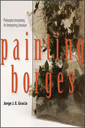 Painting Borges Philosophy Interpreting Art Interpreting Literature