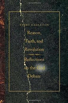 Reason Faith and Revolution Reflections on the God Debate