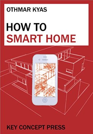 How To Smart Home A Step by Step Guide to Your Personal Internet of Things
