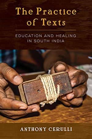The Practice of Texts Education and Healing in South India