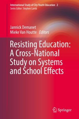 Resisting Education A Cross National Study on Systems and School Effects