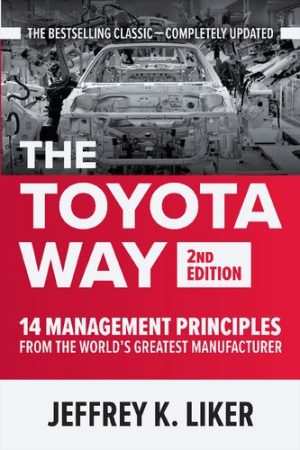 THE TOYOTA WAY 14 Management Principles from the World s Greatest Manufacturer 2nd Edition