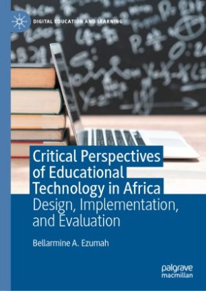 Critical Perspectives of Educational Technology in Africa Design Implementation and Evaluation