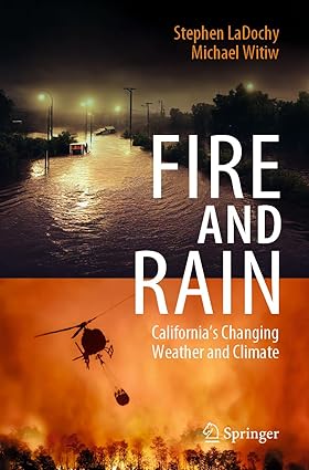 Fire and Rain Californias Changing Weather and Climate 1