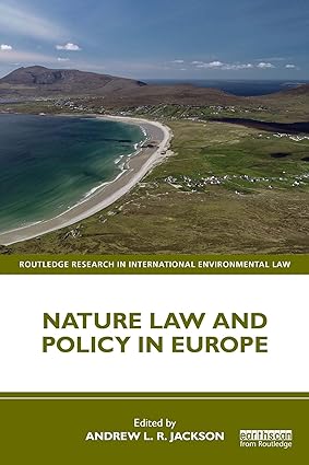 Nature Law and Policy in Europe by Andrew L R Jackson