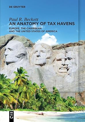 An Anatomy of Tax Havens Europe the Caribbean and the United States of America