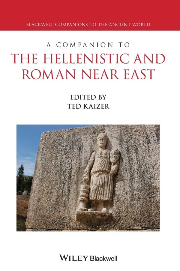 A Companion to the Hellenistic and Roman Near East