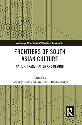 Frontiers of South Asian Culture Nation Trans Nation and Beyond