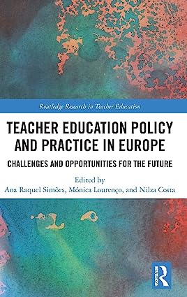 Teacher Education Policy and Practice in Europe Challenges and Opportunities for the Future