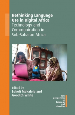 Rethinking Language Use in Digital Africa Technology and Communication in Sub Saharan Africa