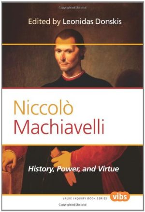 Niccolò Machiavelli  history power and virtue