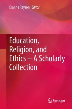 Education Religion and Ethics  A Scholarly Collection