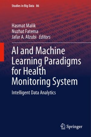 AI and Machine Learning Paradigms for Health Monitoring System