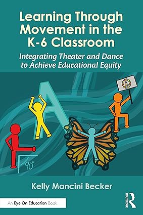 Learning Through Movement in the K 6 Classroom