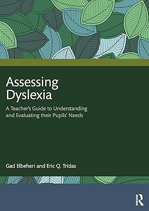 Assessing Dyslexia A Teachers Guide to Understanding and Evaluating their Pupils Needs