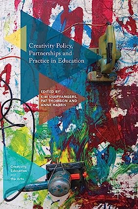 Creativity Policy Partnerships and Practice in Education