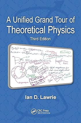 A Unified Grand Tour of Theoretical Physics 3rd Edition